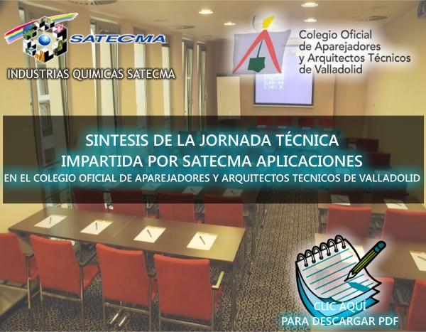 SINTESIS DE LA JORNADA TECNICA IMPARTIDA POR Satecma Rehabilitaciones Técnicas EN EL COLEGIO OFICIAL DE APAREJADORES Y ARQUITECTOS TECNICOS DE VALLADOLID EL 4 DE MARZO DEL 2013